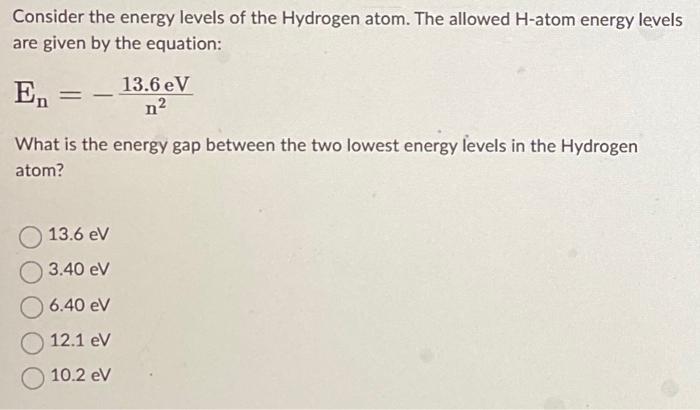 Solved Consider the energy levels of the Hydrogen atom. The | Chegg.com