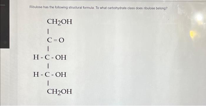 Solved Ribulose has the following structural formula. To | Chegg.com