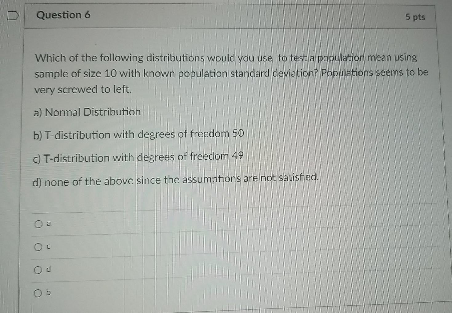 Solved Question 6 5 pts Which of the following distributions | Chegg.com