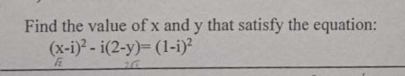 Solved Find the value of x ﻿and y ﻿that satisfy the | Chegg.com
