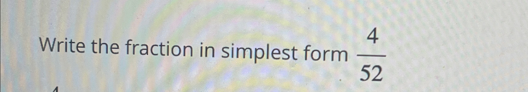 Solved Write the fraction in simplest form 452 | Chegg.com