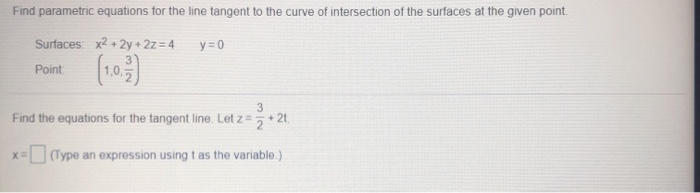 Solved Find parametric equations for the line tangent to the | Chegg.com