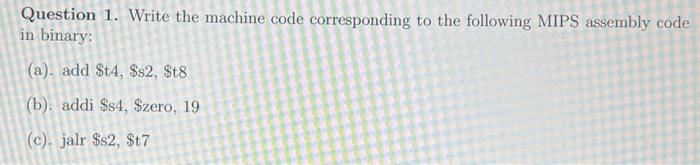 Solved Question 1. Write the machine code corresponding to | Chegg.com