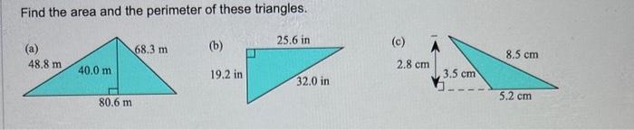 Solved Find the area and the perimeter of these triangles. | Chegg.com