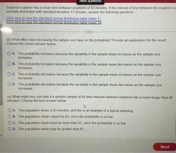 Suppose a geyser has a mean time between eruptions of 83 minutes. If the interval of time between the eruptions normally dist