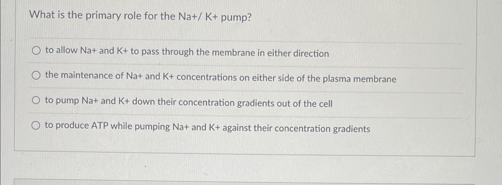 Solved What is the primary role for the Na+K+ ﻿pump?to allow | Chegg.com
