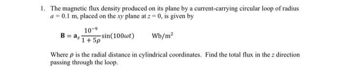 Solved The magnetic flux density produced on its plane by a | Chegg.com