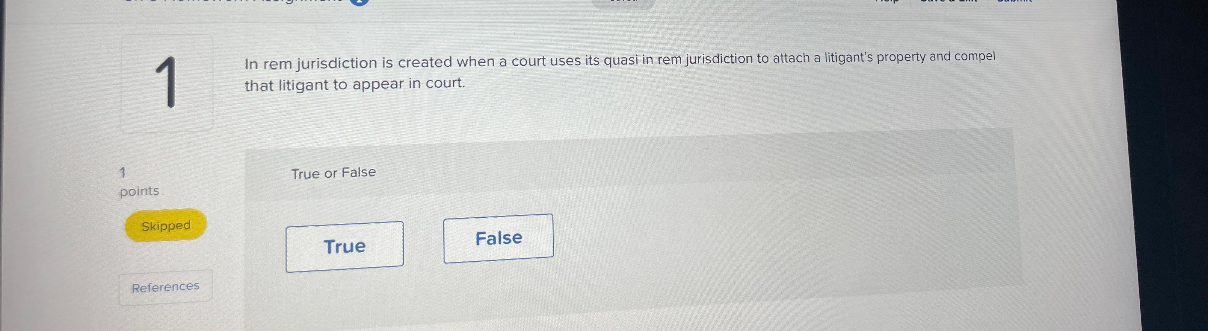 Solved 1In rem jurisdiction is created when a court uses its