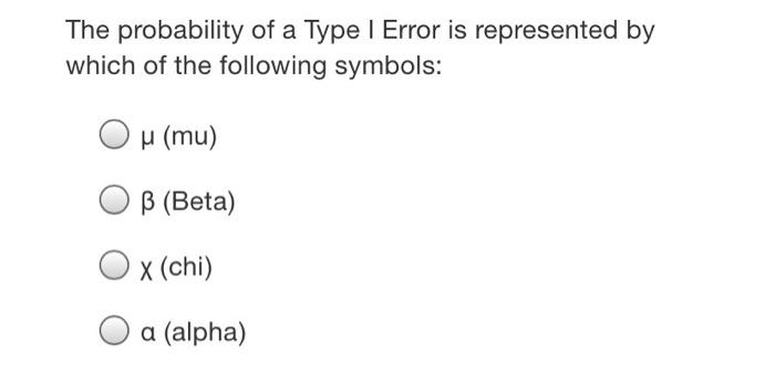 Solved The probability of a Type 1 Error is represented by | Chegg.com