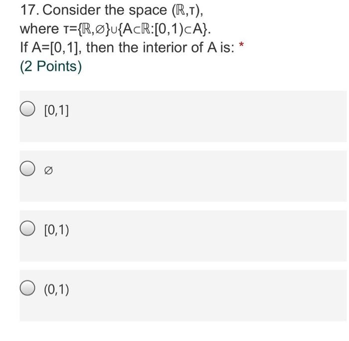 Solved 17. Consider the space (R,T), where | Chegg.com