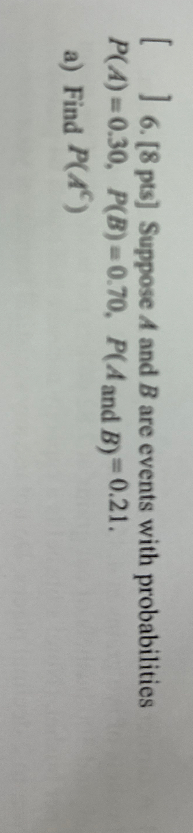 Solved [8 ﻿pts] ﻿Suppose A And B ﻿are Events With | Chegg.com