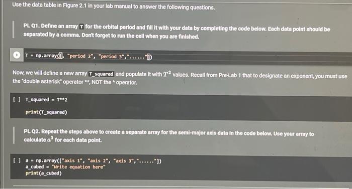 Use the data table in Figure \( 2.1 \) in your lab manual to answer the following questions.
PL Q1. Define an array \( \bar{T