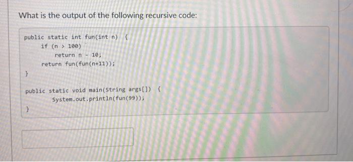 Solved What is the output of the following recursive code: | Chegg.com