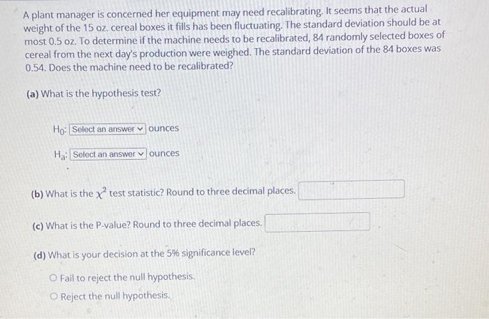 Solved A plant manager is concerned her equipment may need | Chegg.com