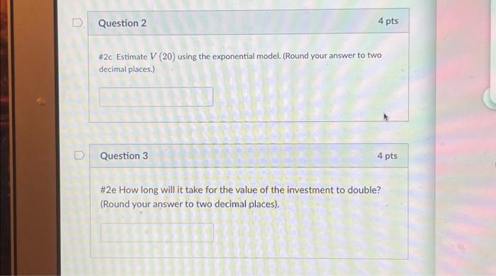 Question 2 4 pts # 2c Estimate V (20) using the | Chegg.com