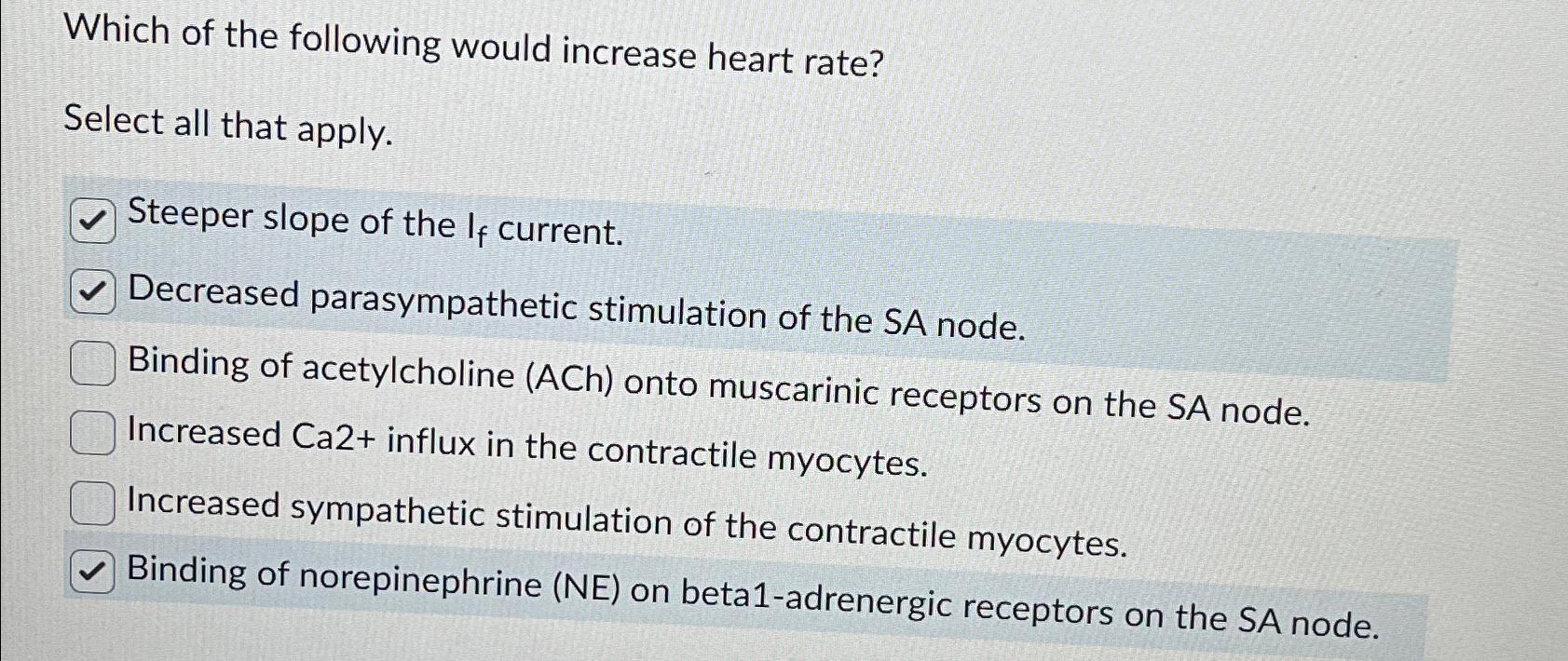 Solved Which of the following would increase heart | Chegg.com