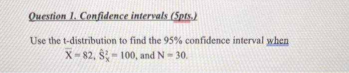 Solved Question 1. Confidence intervals (5pts.) Use the | Chegg.com