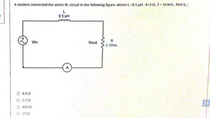 Solved A student connected the series RL circuit in the | Chegg.com