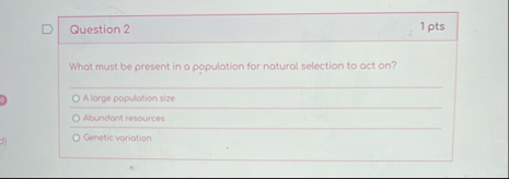 Solved Question 21 ﻿ptsWhat must be present in a population | Chegg.com