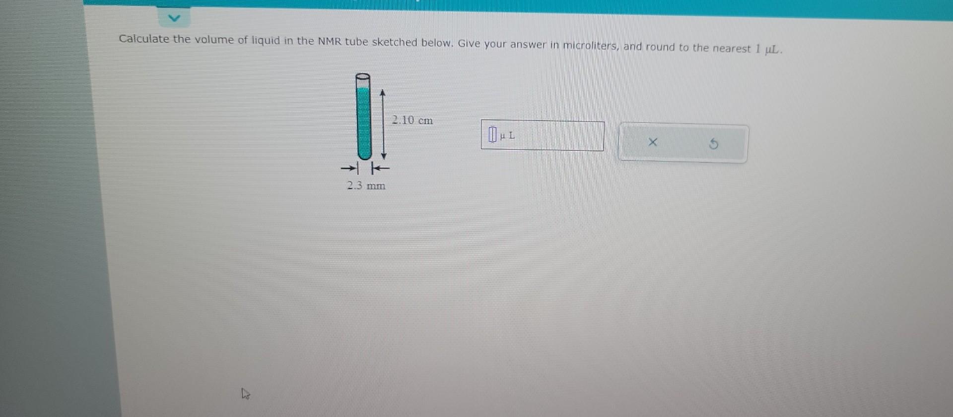 Solved Calculate the volume of liquid in the NMR tube