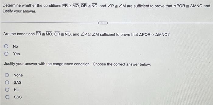 Solved Determine whether the conditions PR≅MO,QR≅NO, and | Chegg.com
