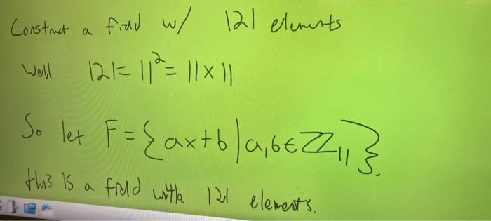 Solved Construct a finite field with 121 elements. This is | Chegg.com