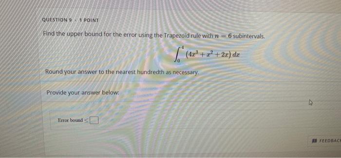 Solved QUESTION 9 1 POINT Find the upper bound for the error | Chegg.com