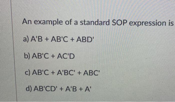 Solved An example of a standard SOP expression is a) A'B + | Chegg.com