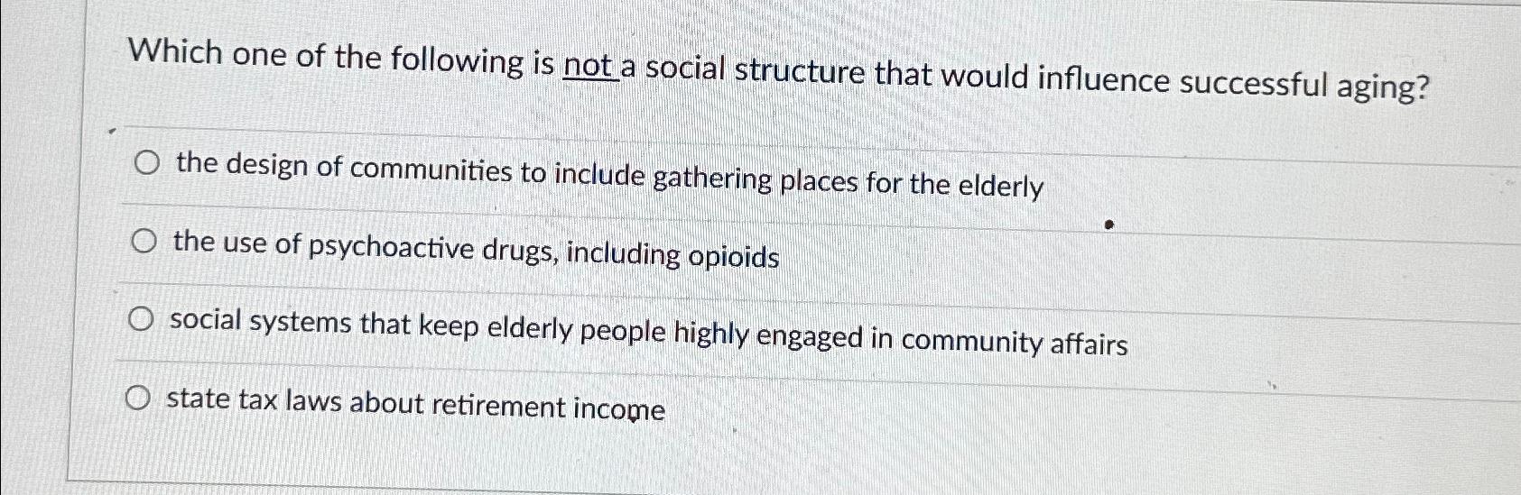 Solved Which One Of The Following Is Not A Social Structure | Chegg.com ...