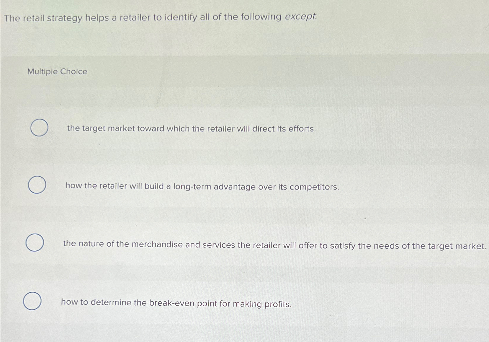 Solved The retail strategy helps a retailer to identify all | Chegg.com