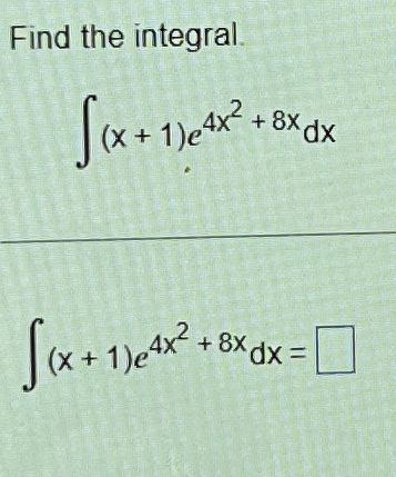 Find the integral. \[ \int(x+1) e^{4 x^{2}+8 x} d x \] \[ \int(x+1) e^{4 x^{2}+8 x} d x= \]