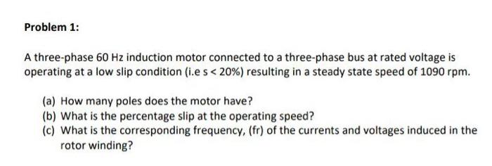 Solved Problem 1: A three-phase 60 Hz induction motor | Chegg.com