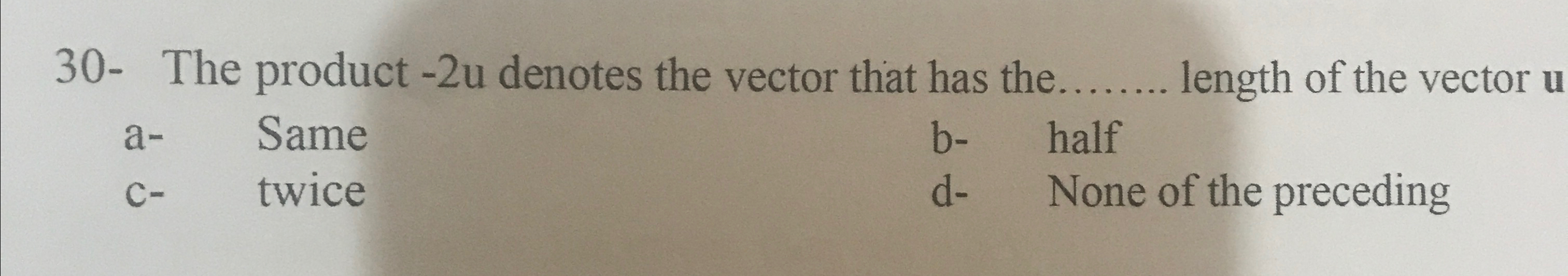 Solved 30- ﻿The product -2u ﻿denotes the vector that has | Chegg.com