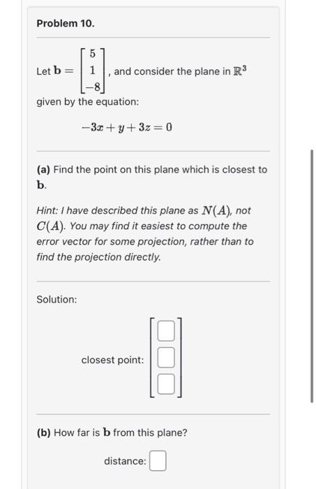 Solved Problem 10. Let B=⎣⎡51−8⎦⎤, And Consider The Plane In | Chegg.com