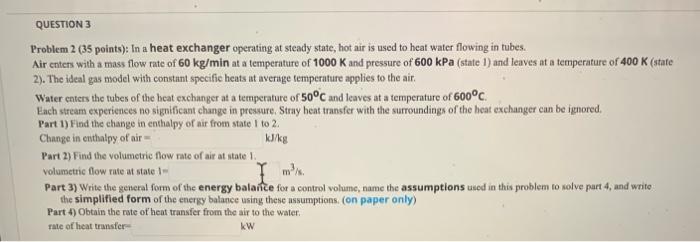 Solved QUESTION 3 Problem 2 (35 points): In a heat exchanger | Chegg.com