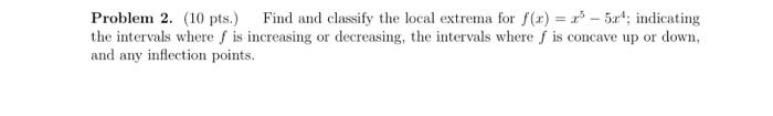 Solved Problem 2. (10 pts.) Find and classify the local | Chegg.com