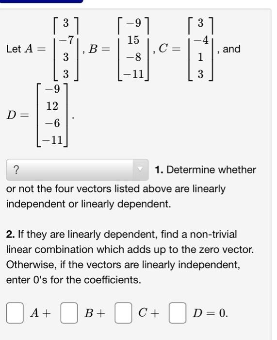 Solved [3] [-91 [3] - 7 15 4 Let A= B C= and 3 -8 1 11 3 3 | Chegg.com