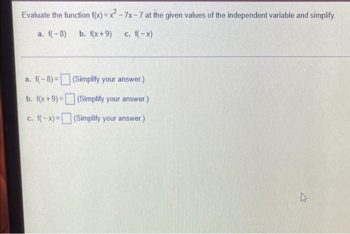 Solved Evaluate the function f(x) = x² - 7x- 7 at the given | Chegg.com