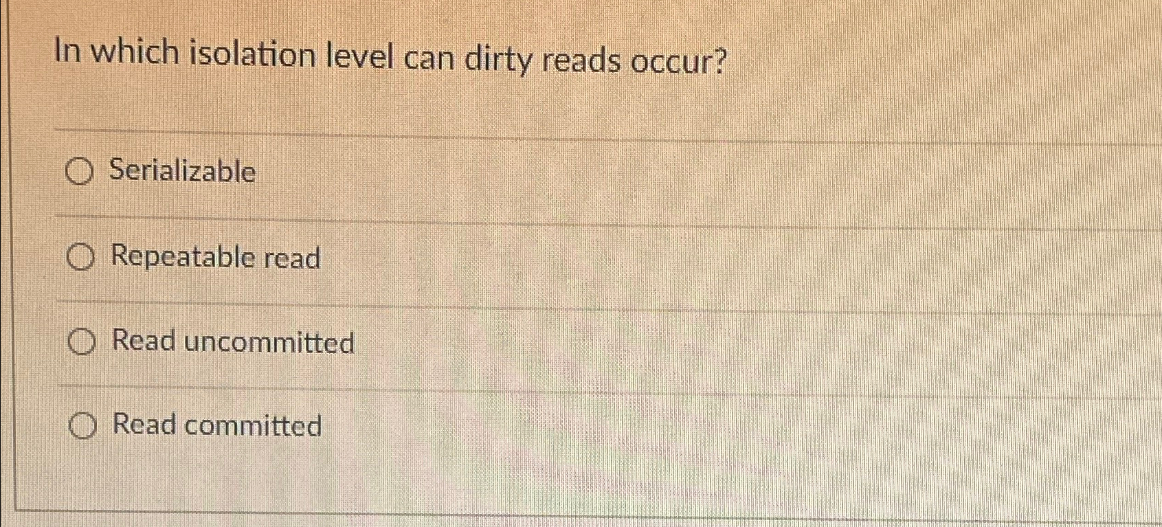 Solved In which isolation level can dirty reads