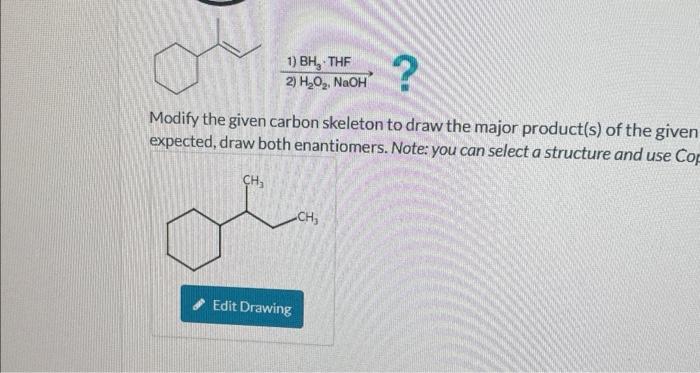 Solved Modify the given carbon skeleton to draw the major Chegg com