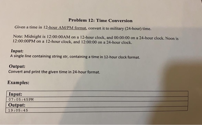 Problem 12 Time Conversion Given A Time In 12 Hour Chegg Com