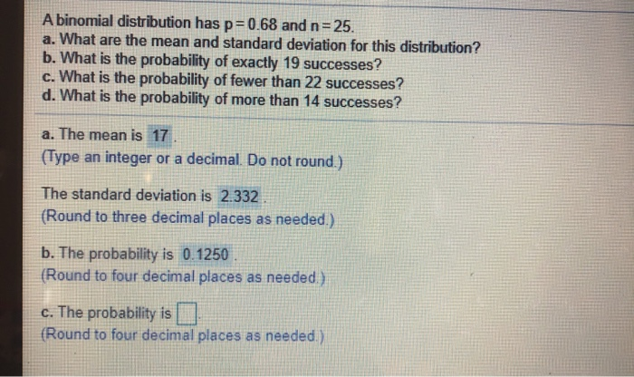 Solved A Binomial Distribution Has P 0 68 And N 25 A What Chegg solved-a-binomial-distribution-has-p-0-68-and-n-25-a-what-chegg
