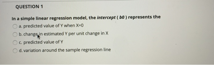 Solved QUESTION 1 In a simple linear regression model, the | Chegg.com