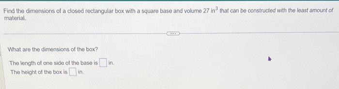 Solved Find the dimensions of a closed rectangular box with | Chegg.com