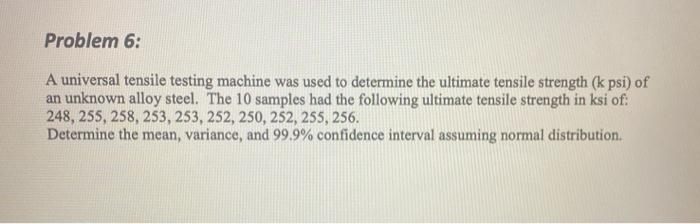 Solved Problem 6: A universal tensile testing machine was | Chegg.com