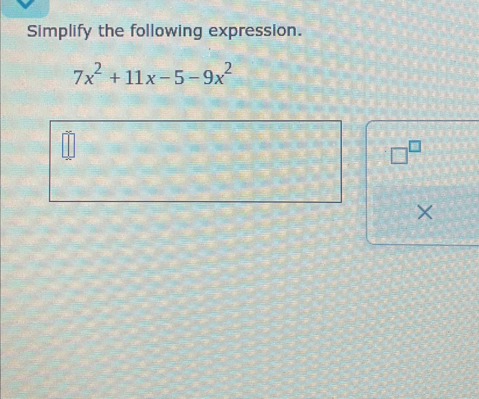 simplify the following expression 9 5 11x 7