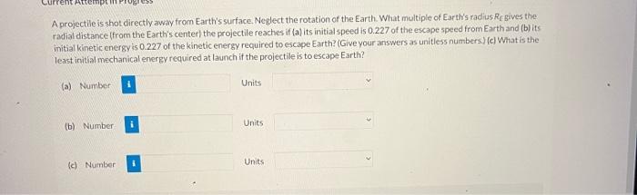 Solved A Projectile Is Shot Directly Away From Earth's | Chegg.com