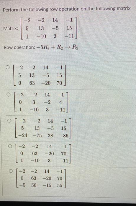 Solved Perform the following row operation on the following | Chegg.com