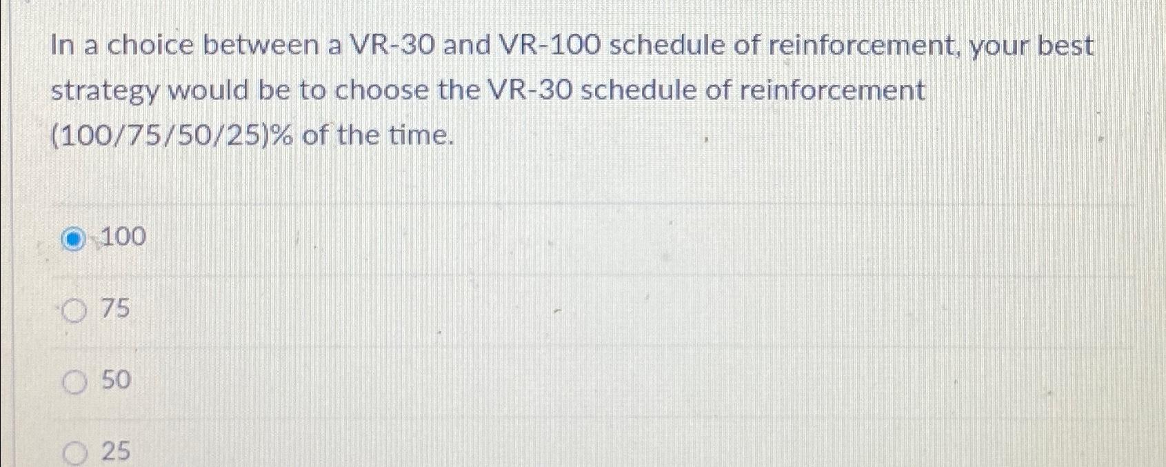 Solved In a choice between a VR-30 ﻿and VR-100 ﻿schedule of | Chegg.com