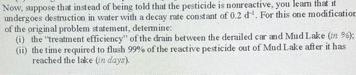 Now, suppose that instead of being told that the pesticide is nonreactive, you leam that it undergoes destruction in water wi